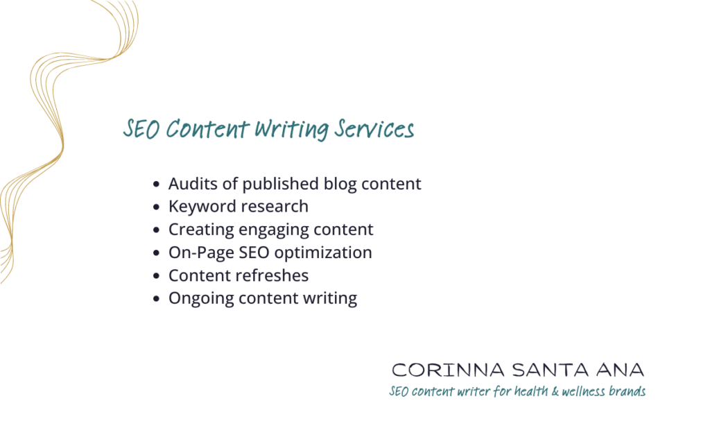 SEO Content Writing Services - Audits of published blog content - Keyword research - Creating engaging content - On-Page SEO optimization - Content refreshes - Ongoing content writing